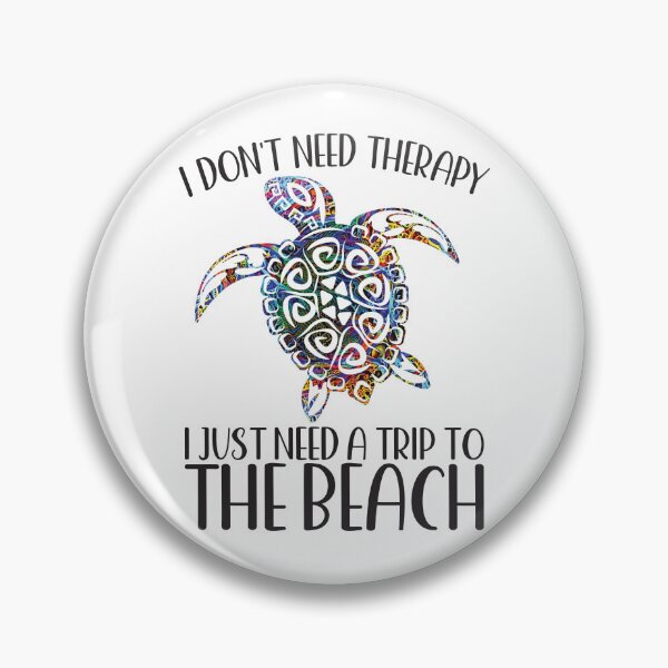 Item preview, I DON'T NEED THERAPY I JUST NEED A TRIP TO THE BEACH SEA TURTLE designed and sold by ittybittyowl.