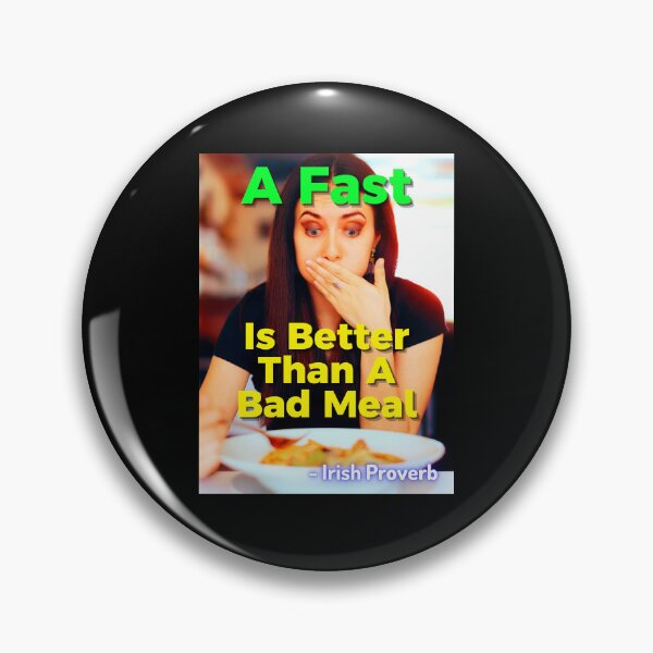 Item preview, Irish Proverb - A Fast Is Better Than A Bad Meal designed and sold by IrishProverbs.