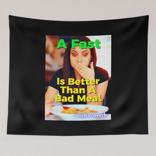Item preview, Irish Proverb - A Fast Is Better Than A Bad Meal designed and sold by IrishProverbs.