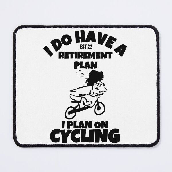 Item preview, I DO HAVE RETIREMENT PLAN I PLAN ON CYCLING designed and sold by GAADesignz.