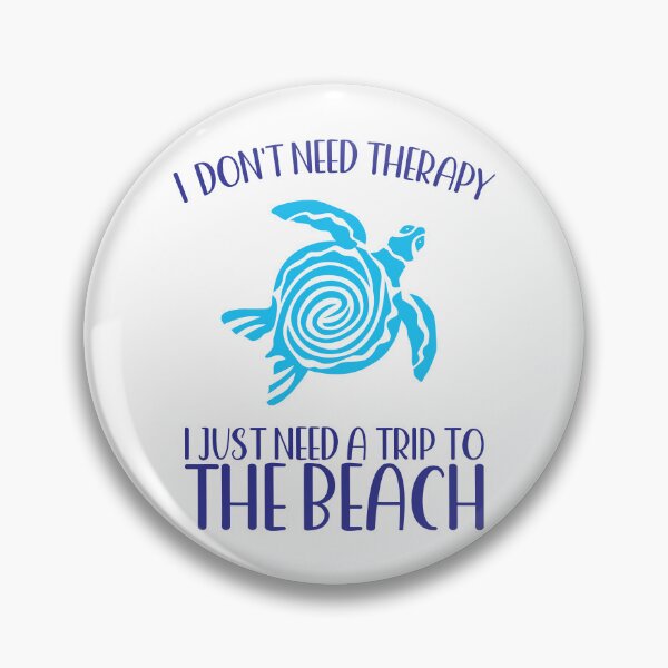 Item preview, I DON'T NEED THERAPY I JUST NEED A TRIP TO THE BEACH SEA TURTLE designed and sold by ittybittyowl.