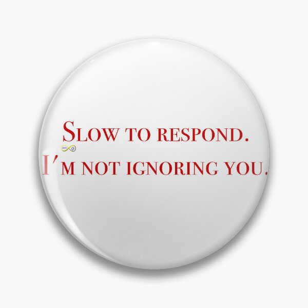Item preview, Slow to respond designed and sold by Autistic Rebbetzen.