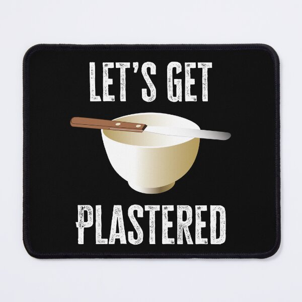 Item preview, Let's Get Plastered designed and sold by oandpmemes.