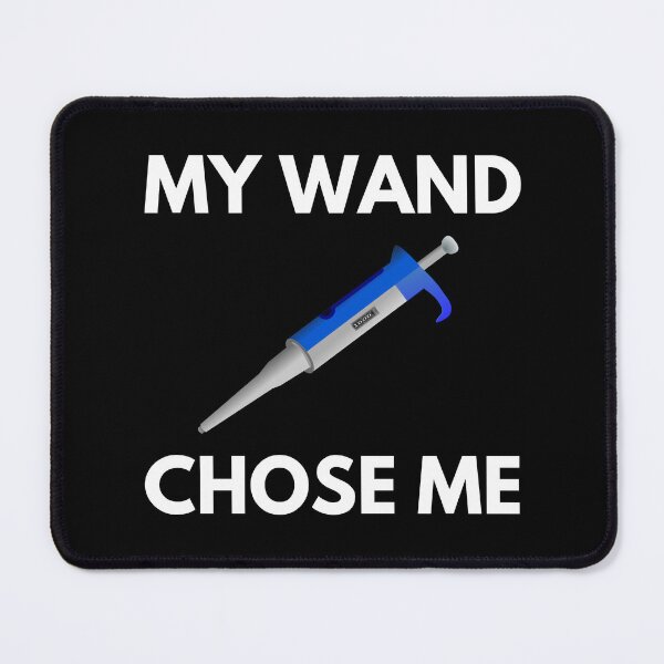 Item preview, My Wand Chose Me - Funny Lab Tech, Microbiology, Molecular Biology, Neuroscience, Chemistry Humor, Science Humor designed and sold by jadedscientist.