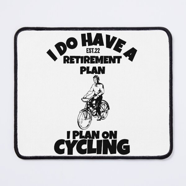 Item preview, I DO HAVE RETIREMENT PLAN I PLAN ON CYCLING designed and sold by GAADesignz.
