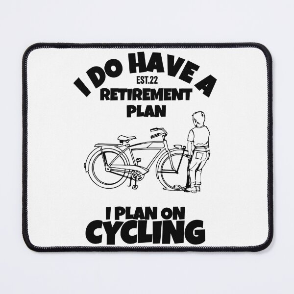 Item preview, I DO HAVE RETIREMENT PLAN I PLAN ON CYCLING designed and sold by GAADesignz.