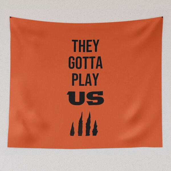 Item preview, They Gotta Play Us Bengals designed and sold by ICheckmateThee.