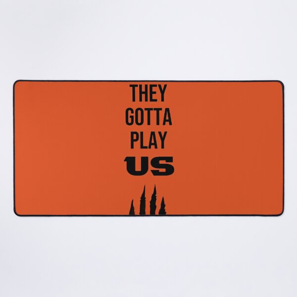 Cincinnati Bengals They Gotta Play US Poster