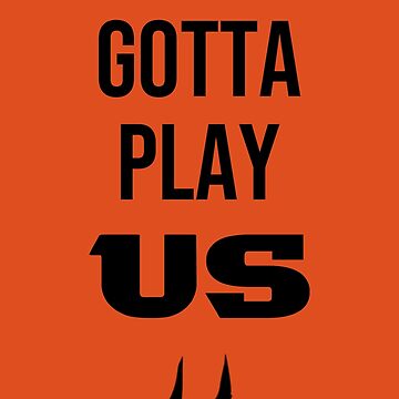 Cincinnati Bengals They Gotta Play Us, Custom prints store