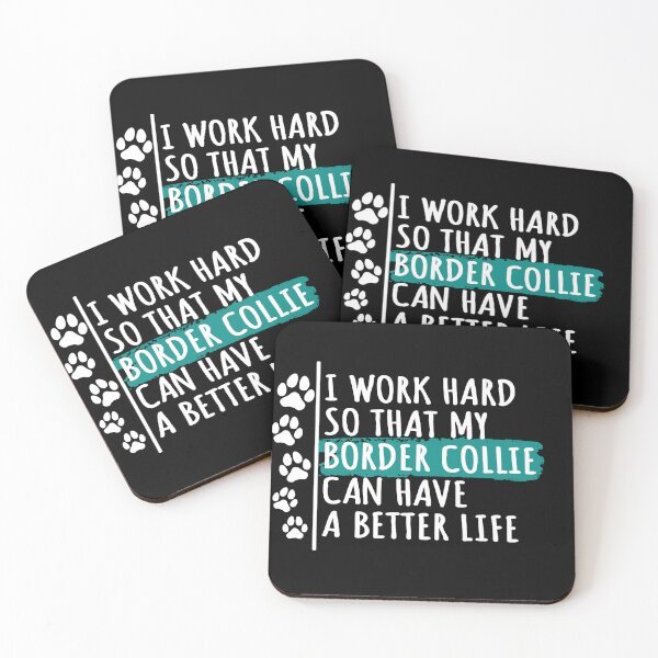 Item preview, Border Collie Dog Quote, I Work Hard So That My Border Collie Can Have A Better Life designed and sold by rukia020290.