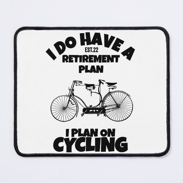 Item preview, I DO HAVE RETIREMENT PLAN I PLAN ON CYCLING designed and sold by GAADesignz.