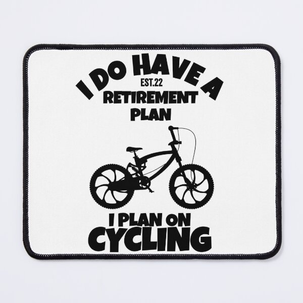 Item preview, I DO HAVE RETIREMENT PLAN I PLAN ON CYCLING designed and sold by GAADesignz.