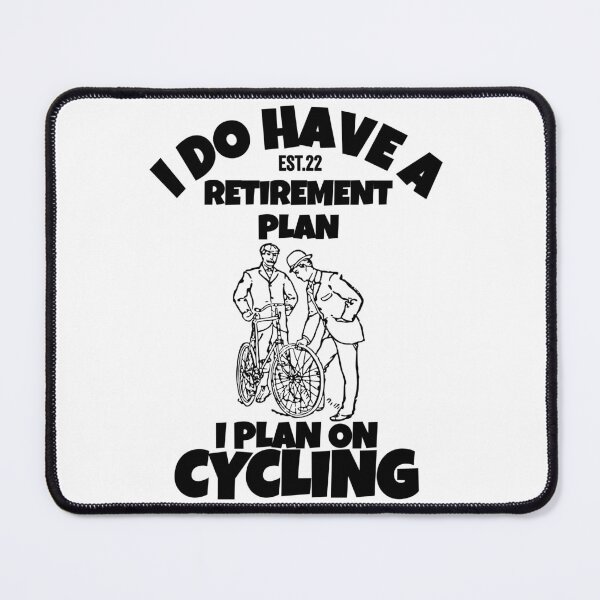 Item preview, I DO HAVE RETIREMENT PLAN I PLAN ON CYCLING designed and sold by GAADesignz.