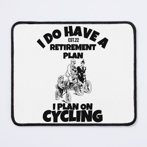Item preview, I DO HAVE RETIREMENT PLAN I PLAN ON CYCLING designed and sold by GAADesignz.