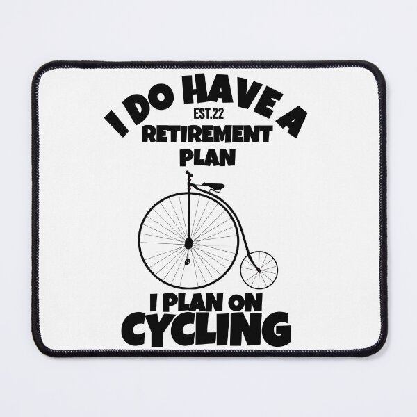 Item preview, I DO HAVE RETIREMENT PLAN I PLAN ON CYCLING designed and sold by GAADesignz.
