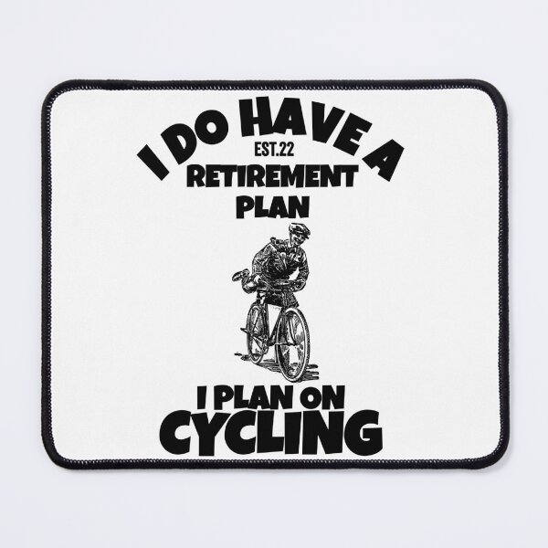 Item preview, I DO HAVE RETIREMENT PLAN I PLAN ON CYCLING designed and sold by GAADesignz.