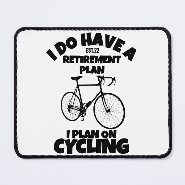 Item preview, I DO HAVE RETIREMENT PLAN I PLAN ON CYCLING designed and sold by GAADesignz.