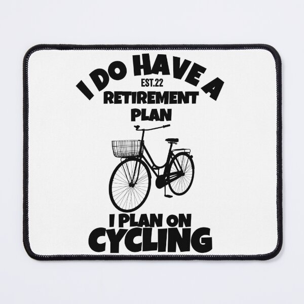 Item preview, I DO HAVE RETIREMENT PLAN I PLAN ON CYCLING designed and sold by GAADesignz.