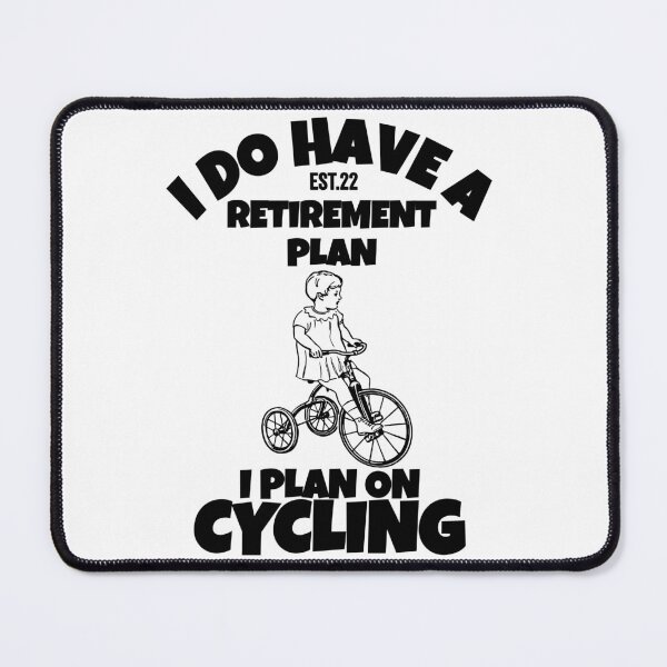 Item preview, I DO HAVE RETIREMENT PLAN I PLAN ON CYCLING designed and sold by GAADesignz.