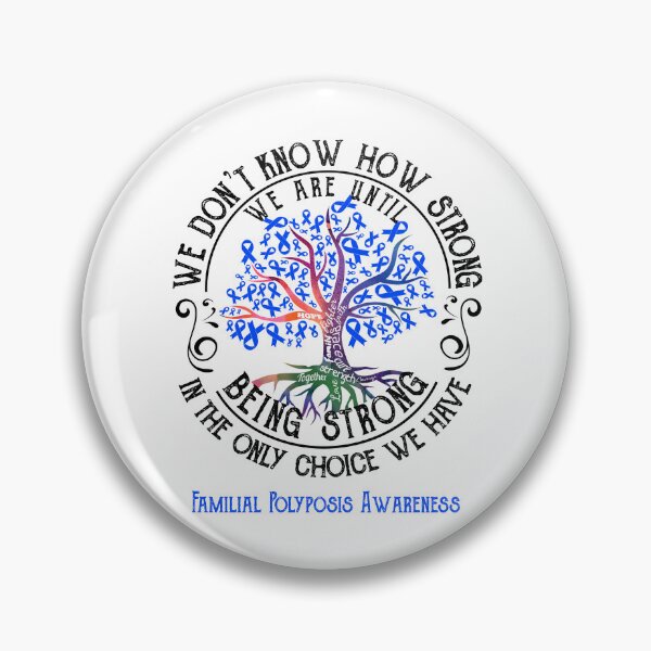 Item preview, Familial Polyposis Awareness - Being Strong In The Only Choice We Have designed and sold by CansellBar.