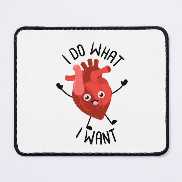 Item preview, I do what I want Heart designed and sold by BusiestBeeArt.