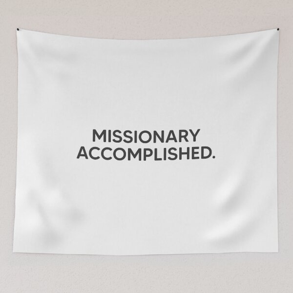 Item preview, Missionary Accomplished. designed and sold by mantrasupply.