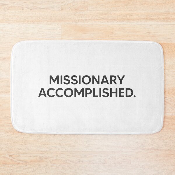Item preview, Missionary Accomplished. designed and sold by mantrasupply.