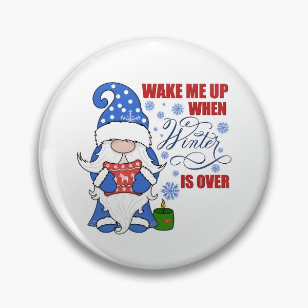 Item preview, Wake Me Up When Winter Is Over Snow Gnome  designed and sold by Gsallicat.
