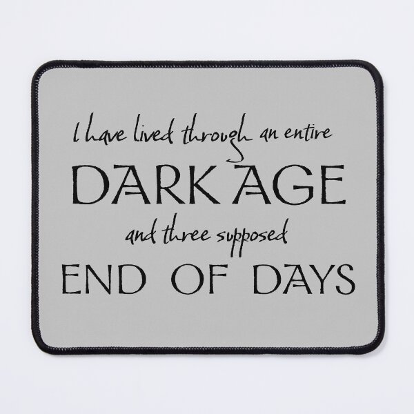 Item preview, I have lived through an entire dark age designed and sold by The Raven's Landing.
