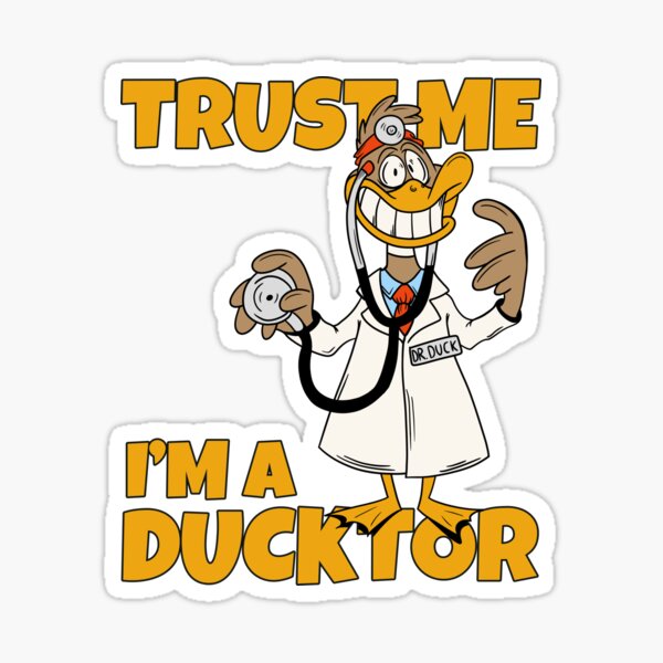 Trust Me Im A Ducktor Funny Cartoon Duck Doctor Pun Ts Sticker For Sale By Weardomss 