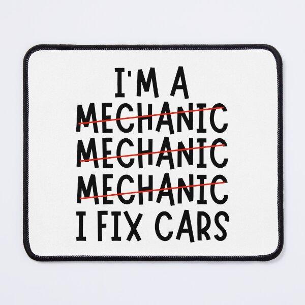 Item preview, I'm A Mechanic I Fix Cars - Funny Mechanic Quotes designed and sold by chetan786.