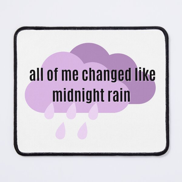 Item preview, taylor swift midnight rain - all of me changed like midnight rain designed and sold by em-designss.