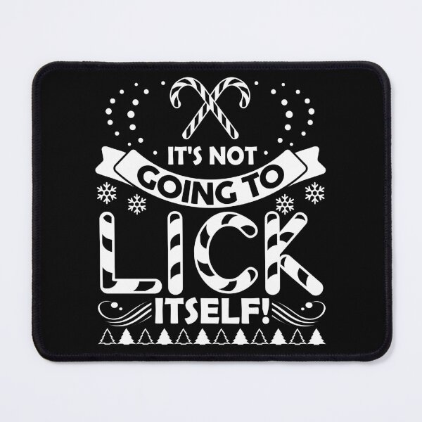 Item preview, Christmas - Christmas, It's Not Going To Lick Itself designed and sold by UnknownArtistt.