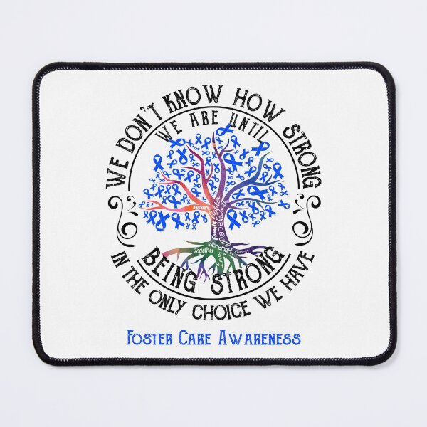 Item preview, Foster Care Awareness - Being Strong In The Only Choice We Have designed and sold by CansellBar.