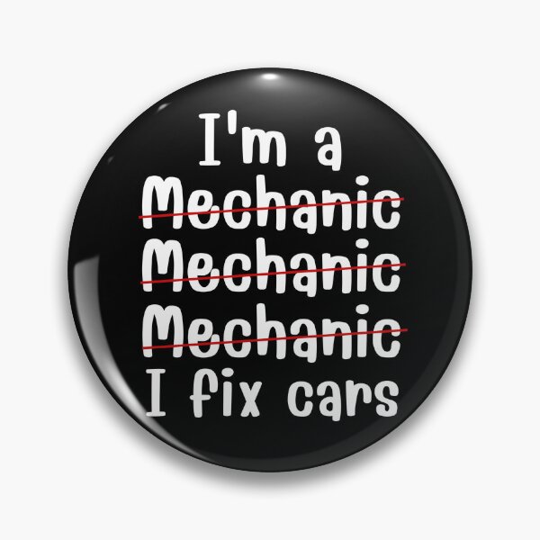 Item preview, I'm A Mechanic I Fix Cars - Funny Mechanic Quotes designed and sold by chetan786.
