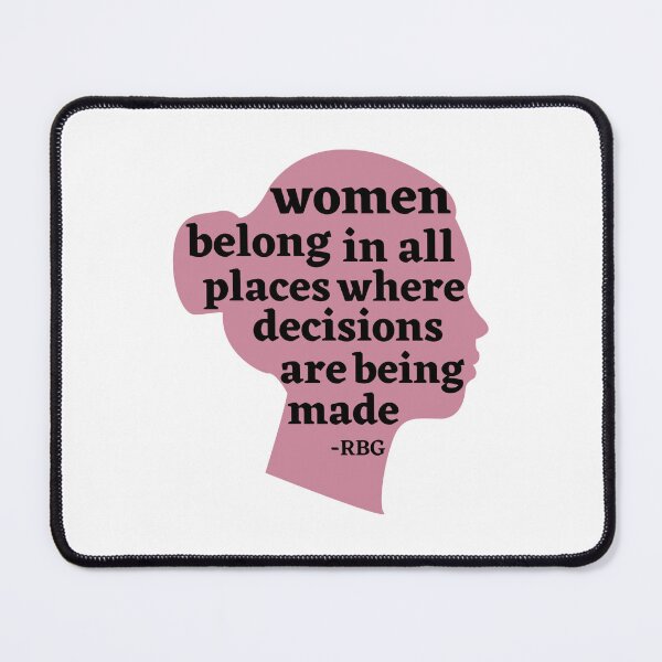 Item preview, women belong in all places where decisions are being made - RBG designed and sold by em-designss.