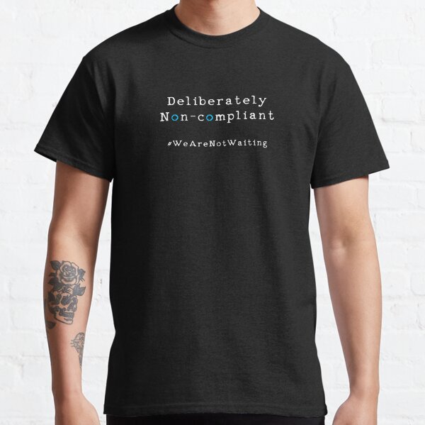Deliberately non-compliant (white text) Classic T-Shirt