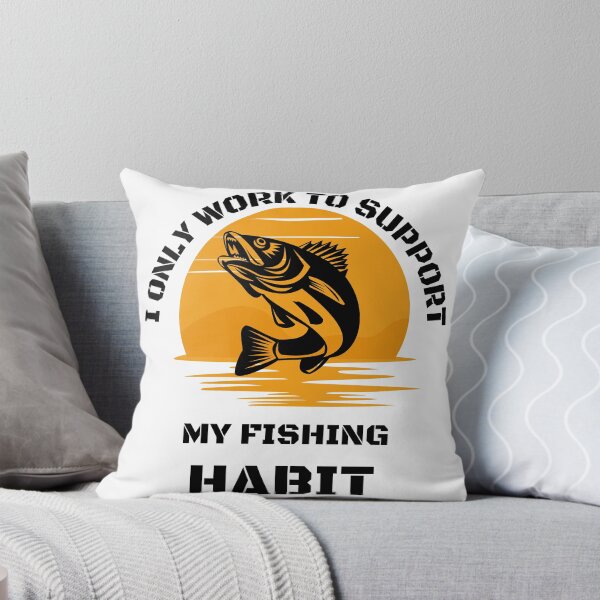 Item preview, I only work to support my fishing habit | Fishing Lover | Funny designed and sold by BlessedConcepts.