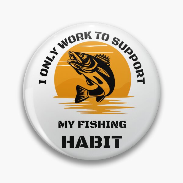 Item preview, I only work to support my fishing habit | Fishing Lover | Funny designed and sold by BlessedConcepts.