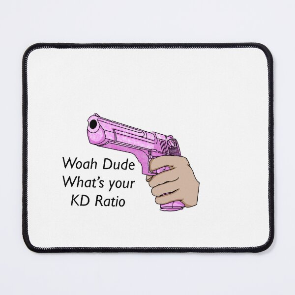 Item preview, Woah dude, what’s your KD ratio designed and sold by Limpy23.