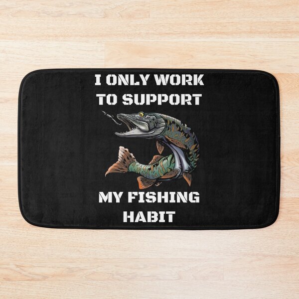 Item preview, I only work to support my fishing habit | Fishing Lover | Funny designed and sold by BlessedConcepts.