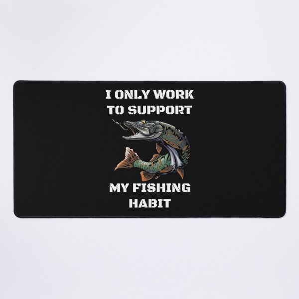 Item preview, I only work to support my fishing habit | Fishing Lover | Funny designed and sold by BlessedConcepts.