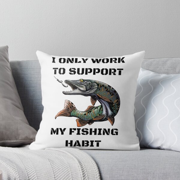 Item preview, I only work to support my fishing habit | Fishing Lover | Funny designed and sold by BlessedConcepts.