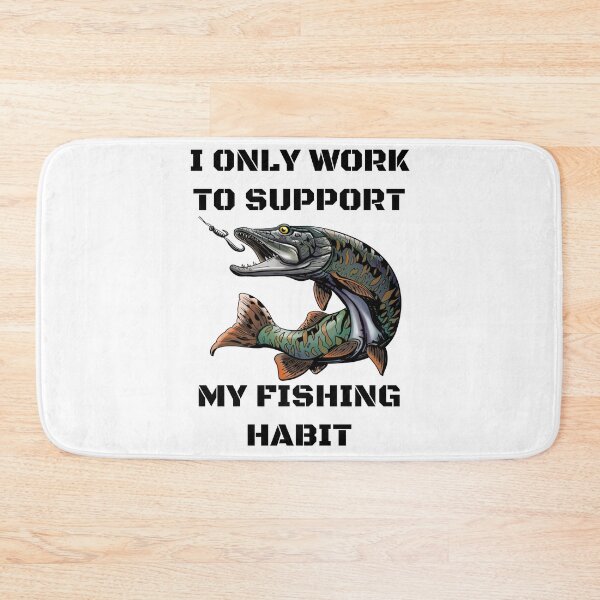 Item preview, I only work to support my fishing habit | Fishing Lover | Funny designed and sold by BlessedConcepts.