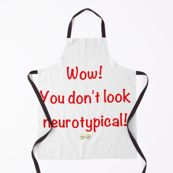 Item preview, Wow! You don't look neurotypical! designed and sold by Autistic Rebbetzen.