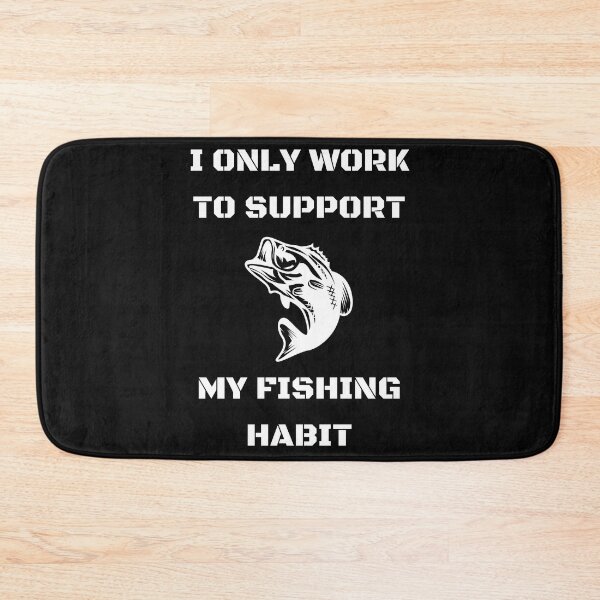 Item preview, Funny | I only work to support my fishing habit | Fishing Lover designed and sold by BlessedConcepts.