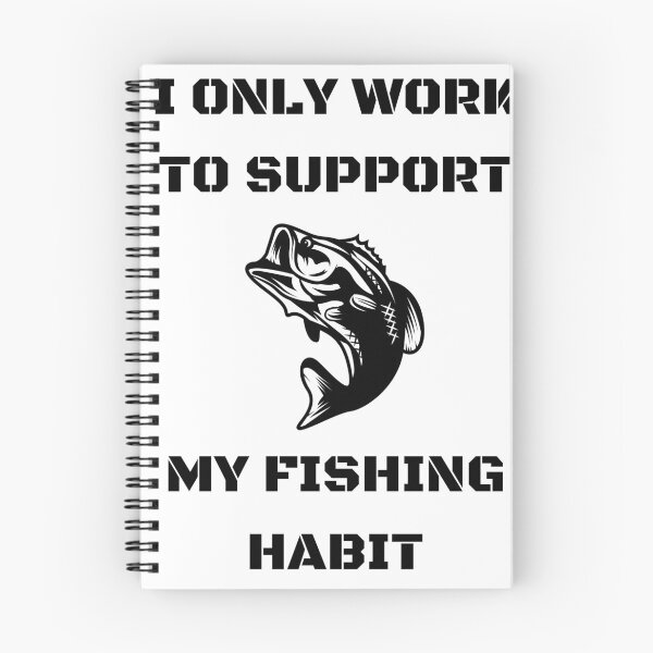 Item preview, Funny | I only work to support my fishing habit | Fishing Lover designed and sold by BlessedConcepts.