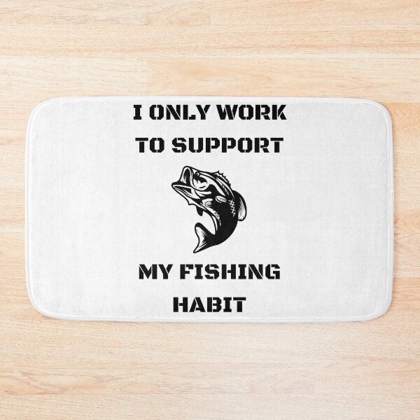 Item preview, Funny | I only work to support my fishing habit | Fishing Lover designed and sold by BlessedConcepts.