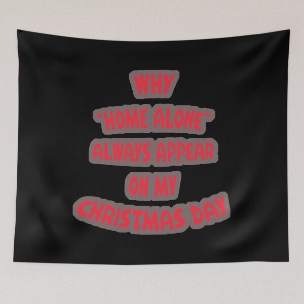 Item preview, why home alone always appear on  my christmas day designed and sold by MrHolicStore.