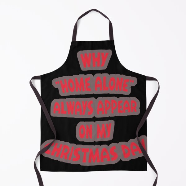 Item preview, why home alone always appear on my christmas day designed and sold by MrHolicStore.